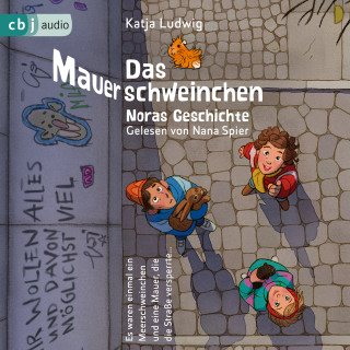 Katja Ludwig: Das Mauerschweinchen