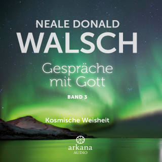 Neale Donald Walsch: Gespräche mit Gott - Band 3