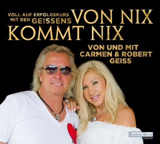 Carmen Geiss, Robert Geiss: Von nix kommt nix