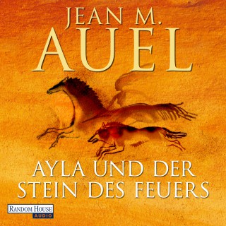 Jean M. Auel: Ayla und der Stein des Feuers