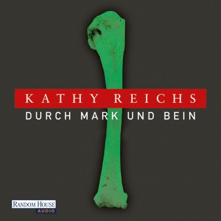 Kathy Reichs: Durch Mark und Bein