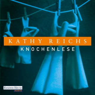 Kathy Reichs: Knochenlese