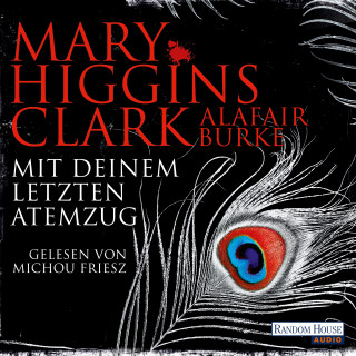 Mary Higgins Clark, Alafair Burke: Mit deinem letzten Atemzug