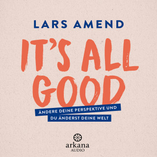 Lars Amend: It’s All Good