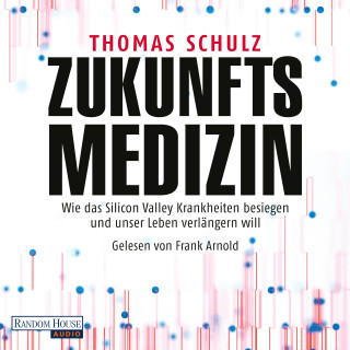 Thomas Schulz: Zukunftsmedizin