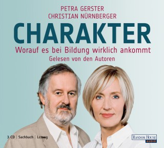 Petra Gerster, Christian Nürnberger: Charakter - Worauf es bei Bildung wirklich ankommt