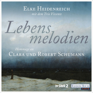 Elke Heidenreich: Lebensmelodien – Eine Hommage an Clara und Robert Schumann