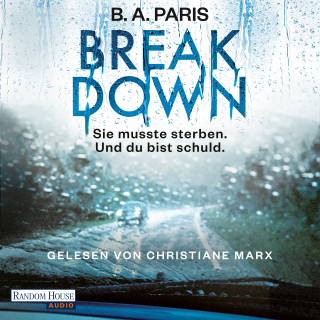 B.A. Paris: Breakdown - Sie musste sterben. Und du bist schuld