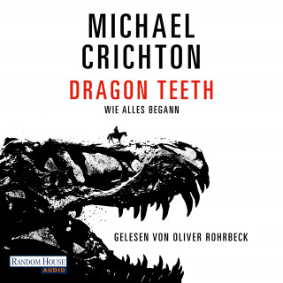 Michael Crichton: Dragon Teeth – Wie alles begann