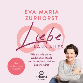 Eva-Maria Zurhorst: Liebe kann alles