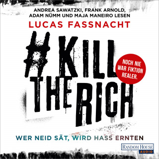 Lucas Fassnacht: #KillTheRich - Wer Neid sät, wird Hass ernten