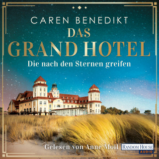 Caren Benedikt: Das Grand Hotel - Die nach den Sternen greifen