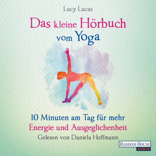 Lucy Lucas: Das kleine Hör-Buch vom Yoga