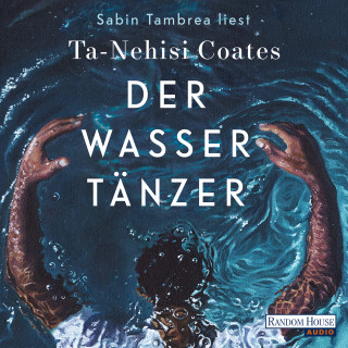 Ta-Nehisi Coates: Der Wassertänzer