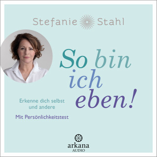 Stefanie Stahl: So bin ich eben!