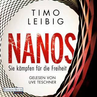 Timo Leibig: Nanos - Sie kämpfen für die Freiheit