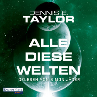 Dennis E. Taylor: Alle diese Welten