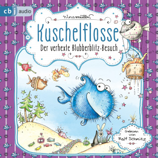 Nina Müller: Kuschelflosse - Der verhexte Blubberblitz-Besuch