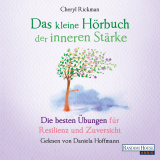 Cheryl Rickman: Das kleine Hör-Buch der inneren Stärke