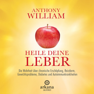 Anthony William: Heile deine Leber