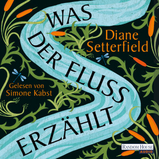 Diane Setterfield: Was der Fluss erzählt