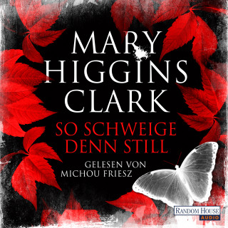 Mary Higgins Clark: So schweige denn still
