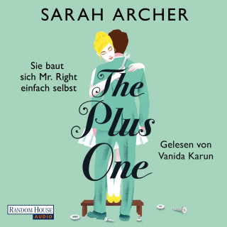 Sarah Archer: The Plus One - Sie baut sich Mr. Right einfach selbst