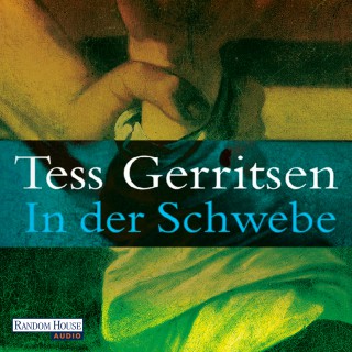 Tess Gerritsen: In der Schwebe