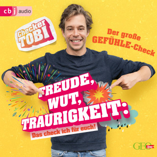 Gregor Eisenbeiß: Checker Tobi - Der große Gefühle-Check: Freude, Wut, Traurigkeit – Das check ich für euch!