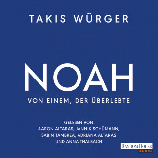 Takis Würger: Noah – Von einem, der überlebte