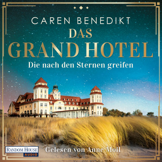 Caren Benedikt: Das Grand Hotel - Die nach den Sternen greifen