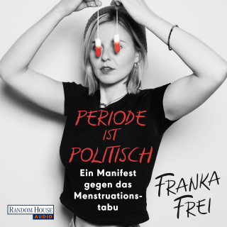 Franka Frei: Periode ist politisch