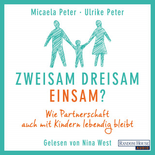 Micaela Peter, Ulrike Peter: Zweisam. Dreisam. Einsam?