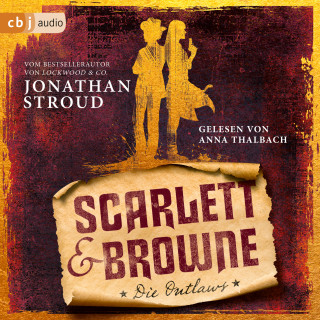 Jonathan Stroud: Scarlett & Browne - Die Outlaws