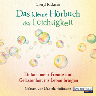 Cheryl Rickman: Das kleine Hör-Buch der Leichtigkeit