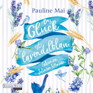 Pauline Mai: Das Glück ist lavendelblau