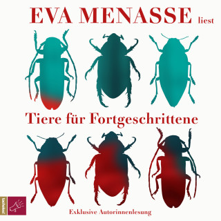 Eva Menasse: Tiere für Fortgeschrittene (gekürzt)