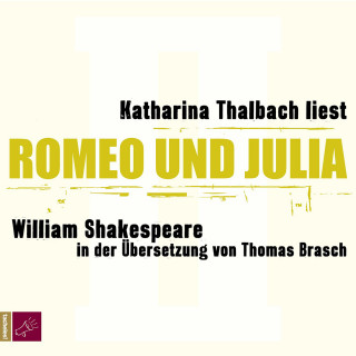 William Shakespeare: Romeo und Julia (Ungekürzt)