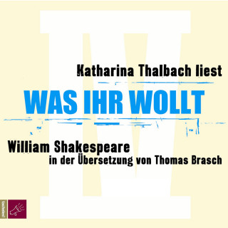 William Shakespeare: Was ihr wollt (Ungekürzt)