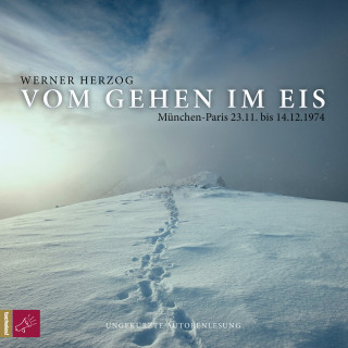 Werner Herzog: Vom Gehen im Eis (Ungekürzt)