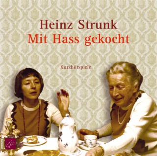 Heinz Strunk: Mit Hass gekocht