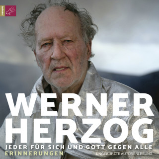 Werner Herzog: Jeder für sich und Gott gegen alle (Ungekürzt)