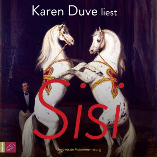 Karen Duve: Sisi (Ungekürzt)