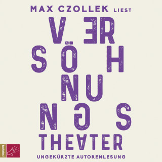 Max Czollek: Versöhnungstheater (Ungekürzt)