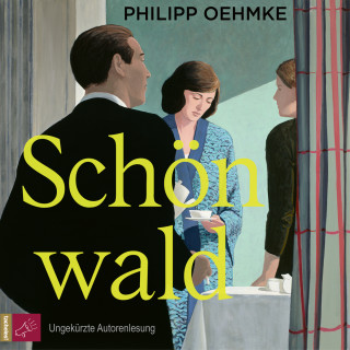 Philipp Oehmke: Schönwald (Ungekürzt)