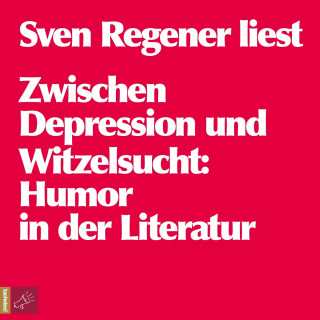 Sven Regener: Zwischen Depression und Witzelsucht (ungekürzt)