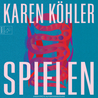 Karen Köhler: Spielen - Leben, Band 8 (ungekürzt)