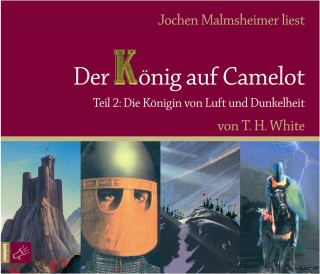 Terence Hanbury White: Die Königin von Luft und Dunkelheit - Der König auf Camelot 2