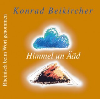 Konrad Beikircher: Himmel un Ääd