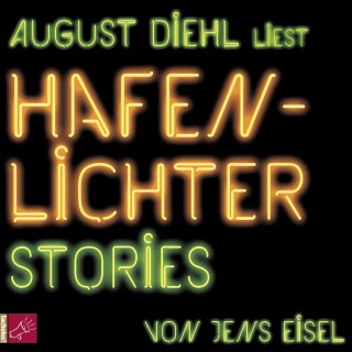 Jens Eisel: Hafenlichter - Stories